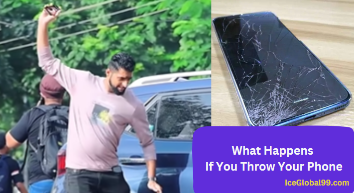 What Happens If You Throw Your Phone